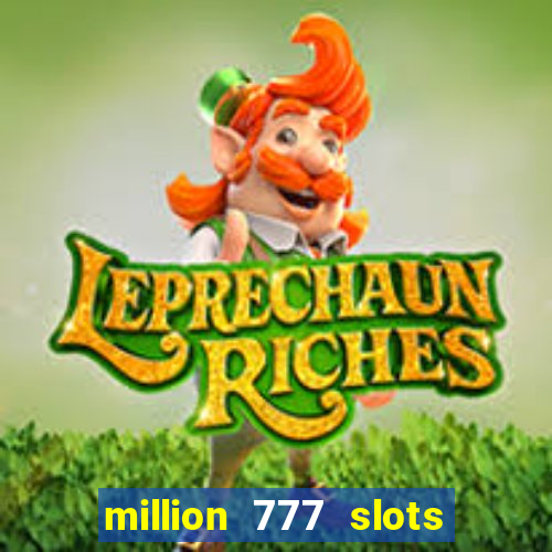 million 777 slots paga mesmo